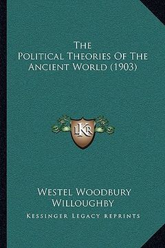 portada the political theories of the ancient world (1903) (en Inglés)