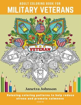 portada Adult Coloring Book for Military Veterans: Relaxing coloring patterns to help reduce stress and promote calmness (in English)