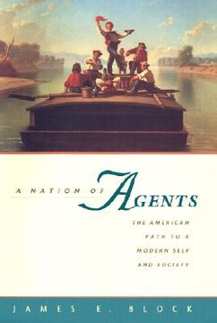 portada a nation of agents: the american path to a modern self and society (en Inglés)