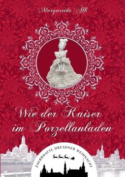 portada Wie der Kaiser im Porzellanladen: oder Nachts im Dresdner Zwinger (en Alemán)