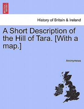 portada a short description of the hill of tara. [with a map.] (en Inglés)