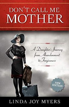 portada Don't Call me Mother: A Daughter's Journey From Abandonment to Forgiveness (en Inglés)