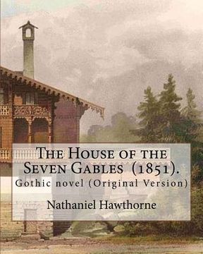 portada The House of the Seven Gables (1851). By: Nathaniel Hawthorne: Gothic novel (Original Version) (in English)