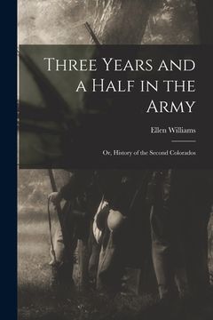 portada Three Years and a Half in the Army; or, History of the Second Colorados (en Inglés)