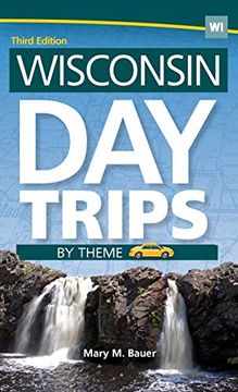 portada Wisconsin day Trips by Theme (Day Trip Series) (en Inglés)
