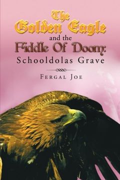 portada 3: The Golden Eagle and The Fiddle of Doom: Schooldolas Grave