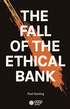 portada The Fall of the Ethical Bank (en Inglés)