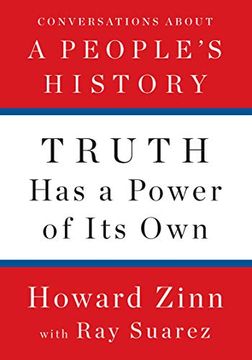 portada Truth has a Power of its Own: Conversations About a People’S History 
