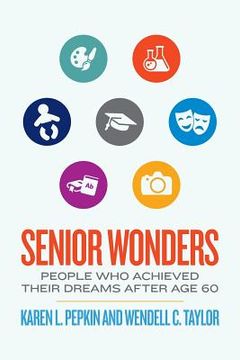 portada Senior Wonders: People Who Achieved Their Dreams After Age 60 (en Inglés)