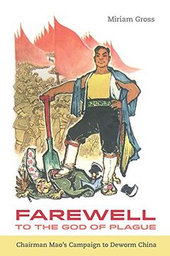 portada Farewell to the god of Plague: Chairman Mao’S Campaign to Deworm China (in English)