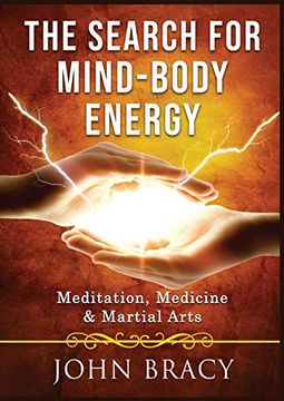 portada The Search for Mind-Body Energy: Meditation, Medicine & Martial Arts (en Inglés)
