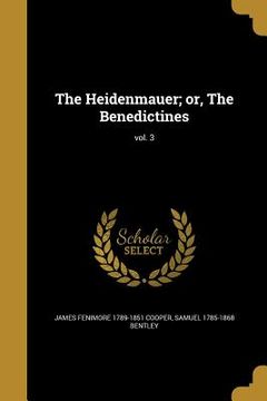 portada The Heidenmauer; or, The Benedictines; vol. 3 (en Inglés)
