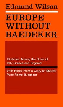 portada europe without baedeker: sketches among the ruins of italy, greece and england, together with notes from a european diary: 1963-1964