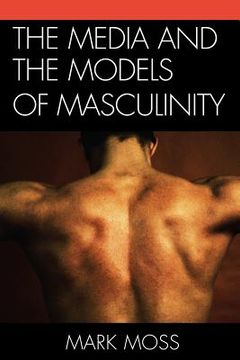 portada the media and the models of masculinity