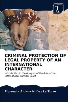 portada Criminal Protection of Legal Property of an International Character (en Inglés)