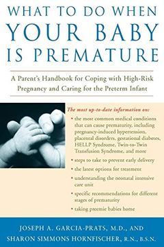 portada What to do When Your Baby is Premature: A Parent's Handbook for Coping With High-Risk Pregnancy and Caring for the Preterm Infant (en Inglés)