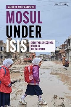portada Mosul Under Isis: Eyewitness Accounts of Life in the Caliphate (en Inglés)