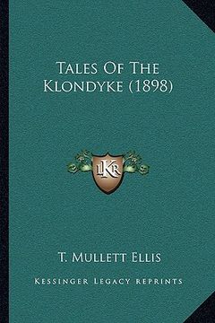 portada tales of the klondyke (1898) (in English)