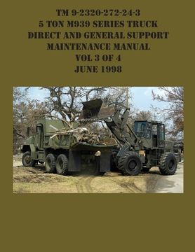 portada TM 9-2320-272-24-3 5 Ton M939 Series Truck Direct and General Support Maintenance Manual Vol 3 of 4 June 1998 (in English)