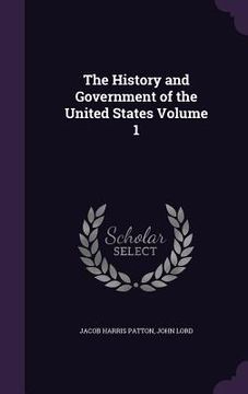 portada The History and Government of the United States Volume 1 (in English)