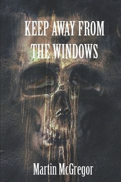 portada Keep Away From The Windows: Volume 1 (en Inglés)