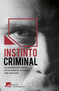 portada Instinto Criminal: La Escalofriante Historia de los Asesinos en Serie más Conocidos (Obras Diversas)