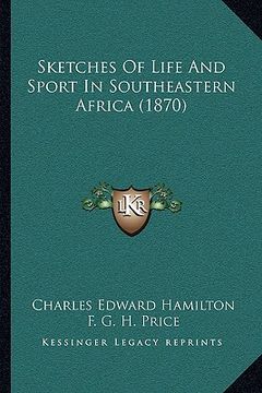 portada sketches of life and sport in southeastern africa (1870) (en Inglés)