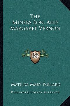 portada the miners son, and margaret vernon (en Inglés)