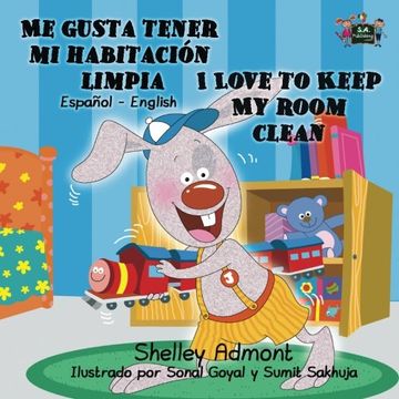 portada Me gusta tener mi habitación limpia I Love to Keep My Room Clean: Spanish English Bilingual Edition (Spanish English Bilingual Collection)