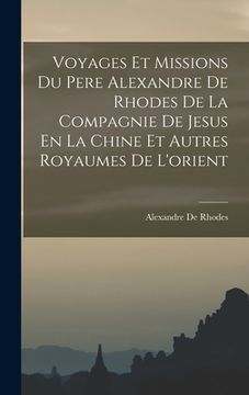 portada Voyages Et Missions Du Pere Alexandre De Rhodes De La Compagnie De Jesus En La Chine Et Autres Royaumes De L'orient (in French)