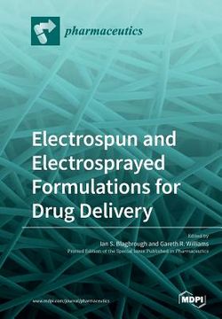 portada Electrospun and Electrosprayed Formulations for Drug Delivery (en Inglés)