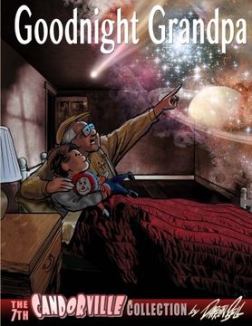 portada Goodnight Grandpa: the 7th Candorville Collection: Volume 7 (in English)
