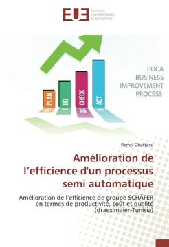 portada Amélioration de l'efficience d'un processus semi automatique: Amélioration de l'efficience de groupe SCHÄFER en termes de productivité, coût et qualité (draexlmaier-Tunisia)