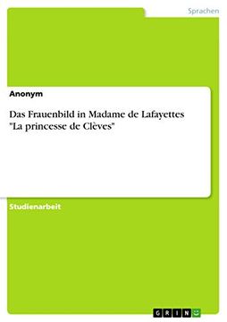 portada Das Frauenbild in Madame de Lafayettes la Princesse de Clves (en Alemán)