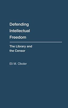 portada Defending Intellectual Freedom: The Library and the Censor (Contributions in Librarianship and Information Science) (en Inglés)