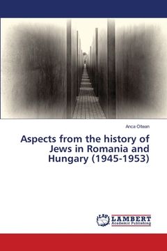portada Aspects from the history of Jews in Romania and Hungary (1945-1953)