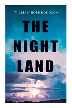 portada The Night Land: Post-Apocalyptic Adventure & Dark Fantasy Romance (en Inglés)