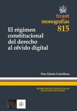 portada El Regimen Constitucional del Derecho al Olvido Digital (Monografias Tirant)