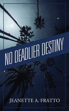 portada No Deadlier Destiny: Can You Ever be Safe (in English)