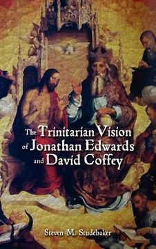 portada the trinitarian vision of jonathan edwards and david coffey (en Inglés)