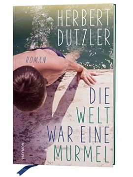 portada Die Welt war Eine Murmel: Roman (en Alemán)