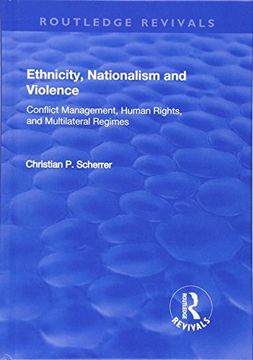 portada Ethnicity, Nationalism and Violence: Conflict Management, Human Rights, and Multilateral Regimes (en Inglés)