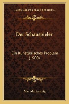portada Der Schauspieler: Ein Kunstlerisches Problem (1900) (en Alemán)