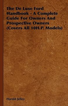 portada the de luxe ford handbook - a complete guide for owners and prospective owners (covers all 10h.p. models) (en Inglés)