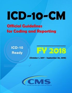 portada ICD-10-CM Official Guidelines for Coding and Reporting - FY 2018 (October 1, 2017 - September 30, 2018) (en Inglés)