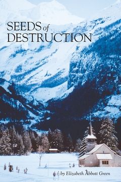 portada Seeds of Destruction: The Life & Adventures of a Military Family in Our Travels of the World