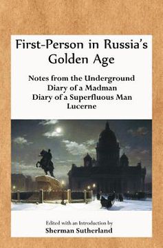 portada first-person in russia's golden age: notes from the underground, diary of a madman, diary of a superfluous man, and lucerne (en Inglés)