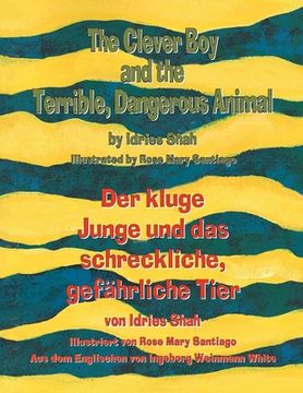 portada The Clever Boy and the Terrible, Dangerous Animal - Der kluge Junge und das schreckliche, gefährliche Tier: Bilingual English-German Edition / Zweispr 