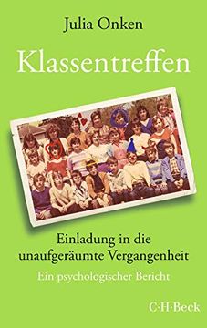 portada Klassentreffen: Einladung in die Unaufgeräumte Vergangenheit (Beck Paperback) (in German)