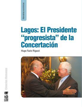 portada Lagos: El Presidente? Progresista? De la Concertación (in Spanish)